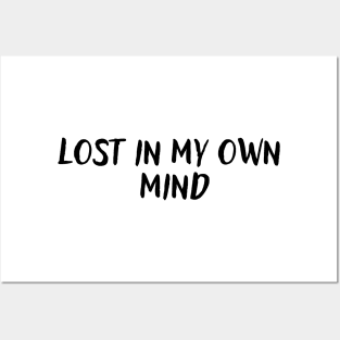 Lost in my own mind Posters and Art